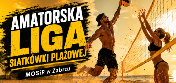 Amatorska Liga Siatk&oacute;wki Plażowej MOSiR w Zabrzu. Wakacyjna rywalizacja na piasku.
